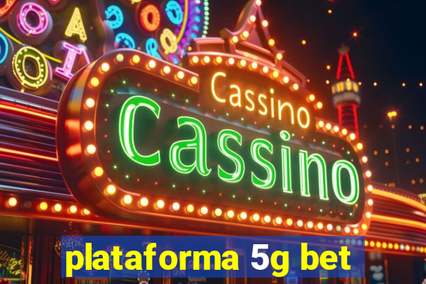 plataforma 5g bet